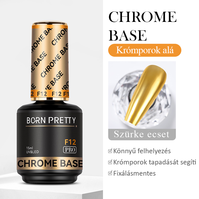 Born Pretty PRO - F12 - Chrome Base Top Coat 15 ml - fixálásmentes fényzselé